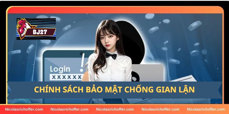 Chính sách bảo mật BJ27 về việc chống gian lận