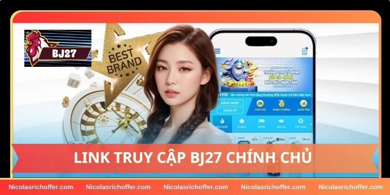 Link truy cập BJ27 chính chủ