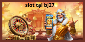 Giới thiệu chung về slot tại BJ27