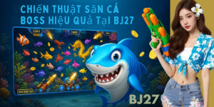 Bắn Cá Tại BJ27 – Săn Cá Boss, Rinh Thưởng Khủng Mỗi Ngày