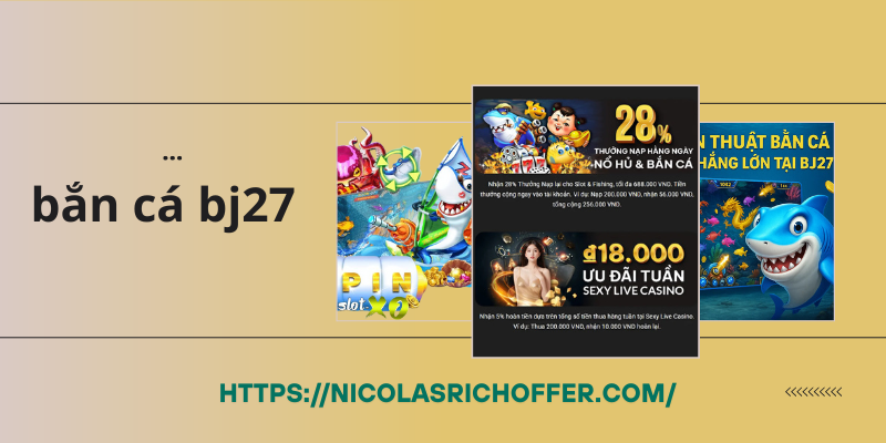 Top chiến thuật bắn cá giúp bạn thắng lớn tại BJ27
